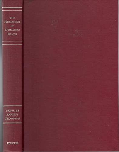 9780866980296: Humanism of Leonardo Bruni: Selected Texts: 46 (Medieval & Renais Text Studies)