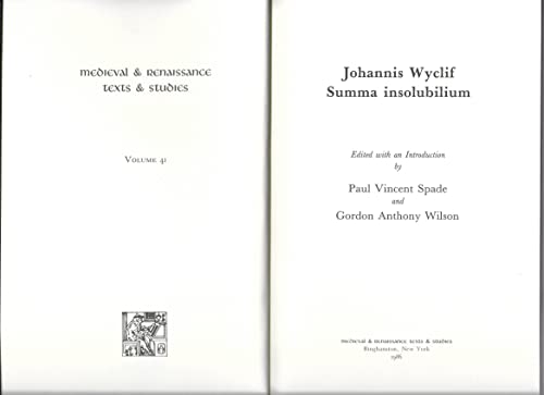 Stock image for Johannis Wyclif Summa Insolubilium (MEDIEVAL AND RENAISSANCE TEXTS AND STUDIES) for sale by Midtown Scholar Bookstore