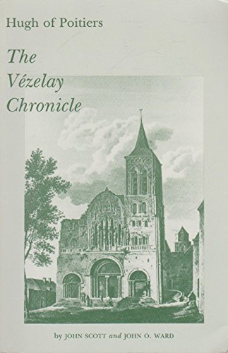 9780866980951: The Vezelay Chronicle: And Other Documents from Ms. Auxerre 227 and Elsewhere, Translated into English With Notes, Introduction, and Accompanying Ma
