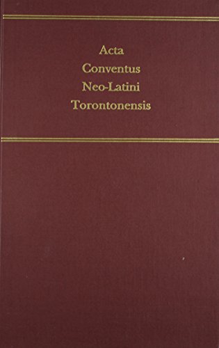 Stock image for Acta Conventus Neo-Latini Torontanensis: Proceedings of the Seventh International Congress of Neo-Latin Studies (Medieval and Renaissance Texts and Studies S.) for sale by Reuseabook