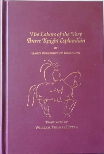 The Labors of the Very Brave Knight Esplandian (MEDIEVAL AND RENAISSANCE TEXTS AND STUDIES) (9780866981064) by De Montalvo, Garci Rodriguez