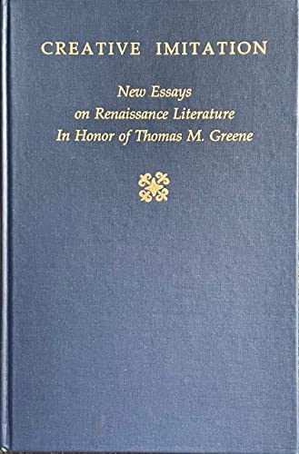 Beispielbild fr Creative Imitation: New Essays on Renaissance Literature in Honor of Thomas M. Greene: Volume 95 zum Verkauf von ThriftBooks-Dallas