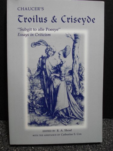 Stock image for Chaucer's Troilus and Criseyde: Subgit to Alle Poesye: Essays in Criticism for sale by ThriftBooks-Atlanta