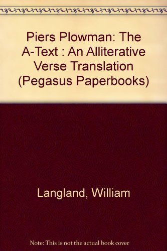 Piers Plowman: The A-Text : An Alliterative Verse Translation (Pegasus Paperbooks) (9780866981200) by Langland, William; Covella, Francis Dolores; Fowler, David C.