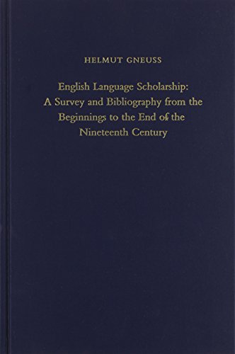 Beispielbild fr English Language Scholarship: A Survey & Bibliography from the Beginnings to the End of the Nineteenth Century. zum Verkauf von Powell's Bookstores Chicago, ABAA