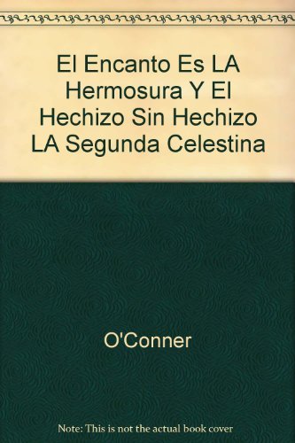 Imagen de archivo de El Encanto es la Hermosura y el Hechizo sin Hechizo / La Segunda Celestina (Medieval & Renaissance Texts & Studies) a la venta por SecondSale