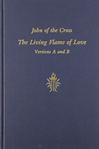 The Living Flame of Love: Versions A and B (Medieval and Renaissance Texts and Studies)