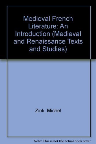 Stock image for Medieval French Literature: An Introduction [Medieval and Renaissance Text and Studies, Vol. 110: Pegasus Paperbooks, No. 19] for sale by Windows Booksellers