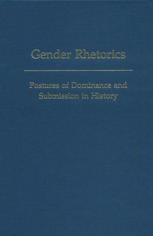 Beispielbild fr Gender Rhetorics: Postures of Dominance and Submission in History (Medieval and Renaissance Texts and Studies) zum Verkauf von Ashworth Books