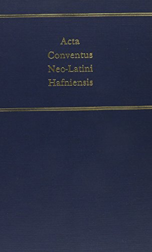 Imagen de archivo de Acta Conventus Neo-Latini Halfniensis: Proceedings of the Eighth International Congress of Neo-Latin Studies : Copenhagen, 12 August to 17 August 19 (Medieval & Renaissance Texts & Studies, V. 120) a la venta por Powell's Bookstores Chicago, ABAA