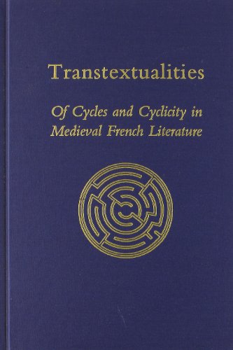 Beispielbild fr Transtextualities: Of Cycles & Cyclicity in Medieval French Literature. zum Verkauf von Powell's Bookstores Chicago, ABAA