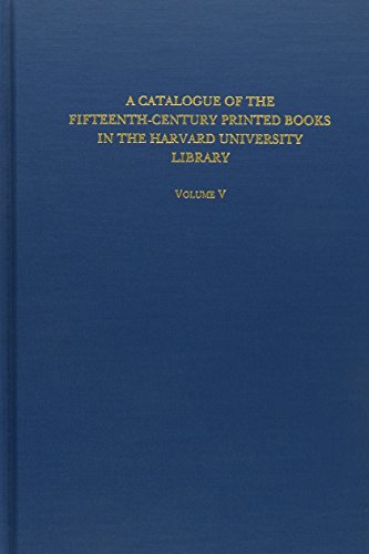 Imagen de archivo de Catalogue of the Fifteenth-Century Printed Books in the Harvard University Library: Volume V - A Brief History of the Collection & Cumulative Indices. a la venta por Powell's Bookstores Chicago, ABAA