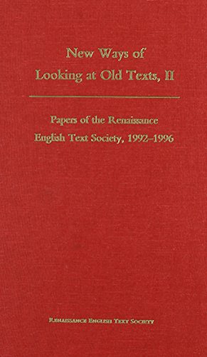 Stock image for New Ways of Looking at Old Texts: Papers of the Renaissance English Text Society, 1992-1996 Pt. 2 (Medieval and Renaissance Texts and Studies S.) for sale by Reuseabook