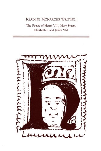 Beispielbild fr Reading Monarch's Writing: The Poetry of Henry VIII, Mary Stuart, Elizabeth I, and James VI/I / Edited by Peter C. Herman. (Medieval & Renaissance Texts & Studies) zum Verkauf von WeBuyBooks