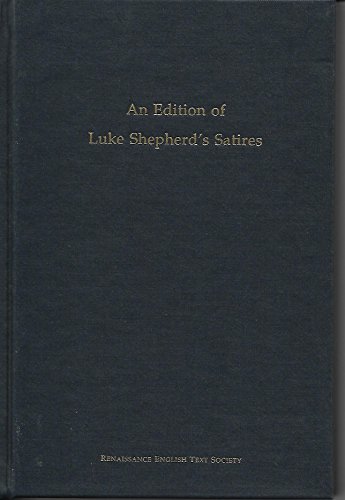 An Edition of Luke Shepherd's Satires (Medieval & Renaissance Texts & Studies)