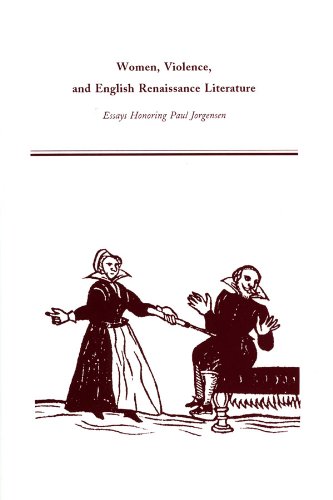 Stock image for Women, Violence, & English Renaissance Literature: Essays Honoring Paul Jorgensen for sale by Powell's Bookstores Chicago, ABAA