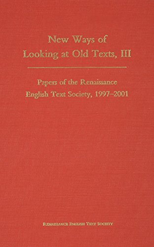 Beispielbild fr New Ways of Looking at Old Texts, III: Papers of the Renaissance English Text Society, 1997-2001 zum Verkauf von Better World Books