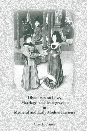 9780866983211: Discourses on Love, Marriage, and Transgression in Medieval and Early Modern Literature (Volume 278) (Medieval and Renaissance Texts and Studies)