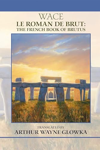 Imagen de archivo de Le Roman de Brut: The French Book of Brutus (Medieval and Renaissance Texts and Studies) a la venta por Dunaway Books