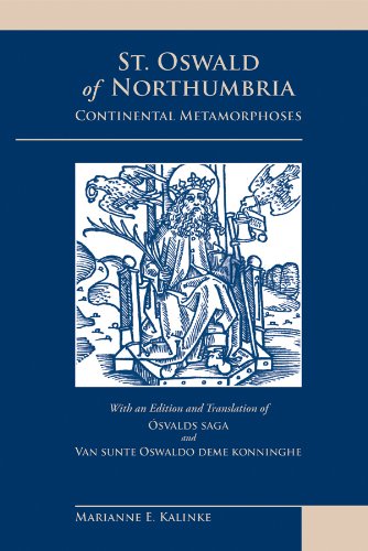 9780866983419: St. Oswald of Northumbria: Continental Metamorphoses (with an Edition and Translation of svalds Saga and Van Sunte Oswaldo Deme Konninghe): Volume 297 (Medieval and Renaissance Texts and Studies)