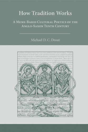Beispielbild fr How Tradition Works: A Meme-Based Cultural Poetics of the Anglo-Saxon Tenth Century (Medieval And Renaissance Texts And Studies) zum Verkauf von Powell's Bookstores Chicago, ABAA