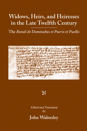 Stock image for Widows, Heirs, & Heiresses in the Late Twelfth Century: The Rotuli de Dominabus et Pueris et Puellis. (Text in Medieval Latin & English) for sale by Powell's Bookstores Chicago, ABAA