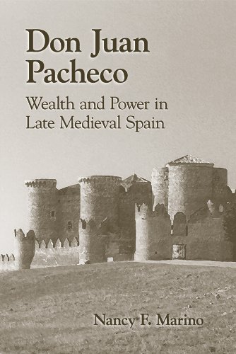 Stock image for Don Juan Pacheco: Wealth and Power in Late Medieval Spain (Medieval and Renaissance Texts and Studies) for sale by PlumCircle