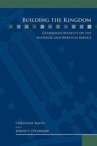 9780866983624: Building the Kingdom: Giannozzo Manetti on the Material and Spiritual Edifice: Volume 317 (Medieval and Renaissance Texts and Studies)