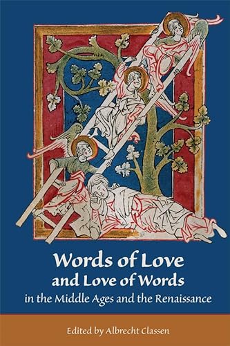 Beispielbild fr Words of Love and Love of Words in the Middle Ages and the Renaissance (Medieval and Renaissance Texts and Studies) zum Verkauf von AwesomeBooks