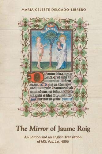 Stock image for The Mirror of Jaume Roig: An Edition and an English Translation of MS. Vat. Lat. 4806 (Medieval and Renaissance Texts and Studies) for sale by Powell's Bookstores Chicago, ABAA