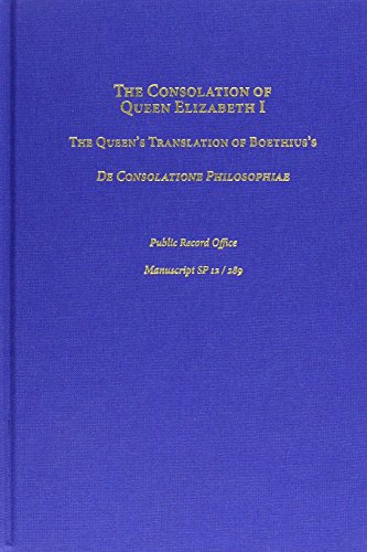 Imagen de archivo de Consolation of Queen Elizabeth I: The Queen Translation of of Boethius's De Consolatione Philosophiae a la venta por Powell's Bookstores Chicago, ABAA