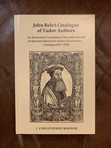 Stock image for John Bale's Catalogue of Tudor Authors an Annotated Translation of Records from the Scriptorum Illustrium Maioris Brytanniae . . . Catalogus (1557-1559) (Medieval and Renaissance Texts and Studies) for sale by Powell's Bookstores Chicago, ABAA