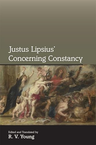 Imagen de archivo de Justus Lipsius' Concerning Constancy (Medieval and Renaissance Texts and Studies Series (Acmrs)) a la venta por Powell's Bookstores Chicago, ABAA