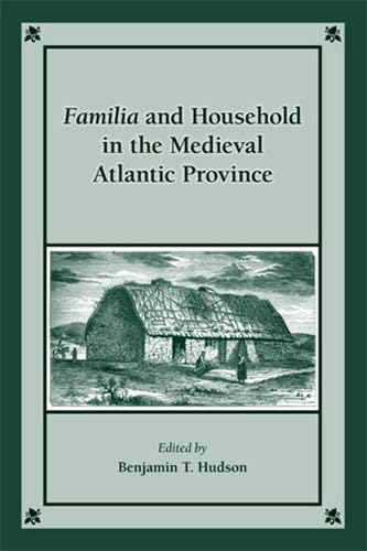 Stock image for Familia and Household in the Medieval Atlantic World (Medieval and Renaissance Texts and Studies, Volume 392 : Penn State Medieval Studies Number 3) for sale by Powell's Bookstores Chicago, ABAA