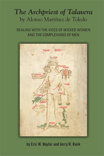 Imagen de archivo de Archpriest of Talavera: Dealing with the Vices of Wicked Women & the Complexions of Men a la venta por Powell's Bookstores Chicago, ABAA