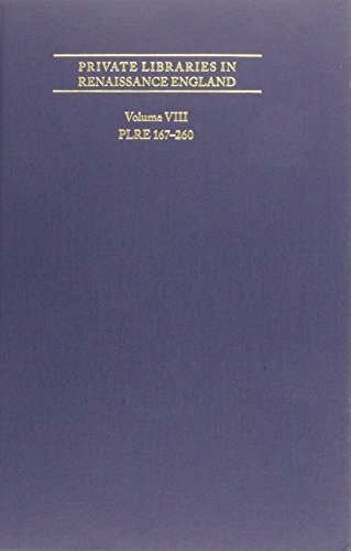 Beispielbild fr Private Libraries in Renaissance England, Volume VIII: A Collection & Catalogue of Tudor and Early Stuart Book-Lists zum Verkauf von Powell's Bookstores Chicago, ABAA