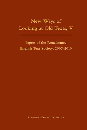 Imagen de archivo de New Ways of Looking at Old Texts, V (Volume 456) (Medieval and Renaissance Texts and Studies) a la venta por BookMarx Bookstore