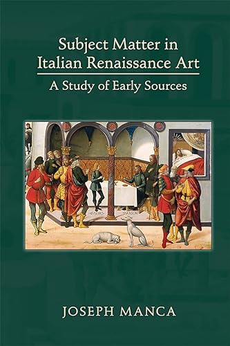 Imagen de archivo de Subject Matter in Italian Renaissance Art: A Study of Early Sources a la venta por Powell's Bookstores Chicago, ABAA