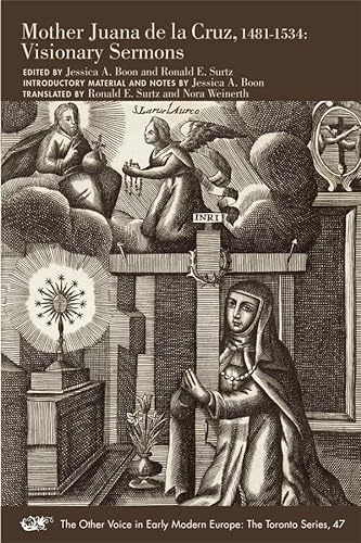 Stock image for Mother Juana de la Cruz, 1481 "1534: Visionary Sermons (Volume 47) (The Other Voice in Early Modern Europe: The Toronto Series) for sale by Midtown Scholar Bookstore