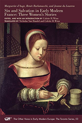 Beispielbild fr Marguerite d Auge, Rene Burlamacchi, and Jeanne du Laurens: Sin and Salvation in Early Modern France: Three Women s Stories Format: Paperback zum Verkauf von INDOO