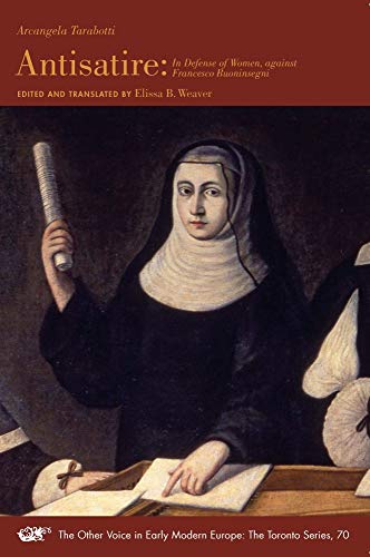 Stock image for Antisatire: In Defense of Women, against Francesco Buoninsegni (Volume 70) (The Other Voice in Early Modern Europe: The Toronto Series) for sale by HPB-Red