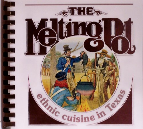 Stock image for Melting Pot: Ethnic Cuisine in Texas for sale by Your Online Bookstore