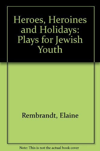 Stock image for Heroes, Heroines & Holidays: Plays for Jewish Youth. for sale by Henry Hollander, Bookseller