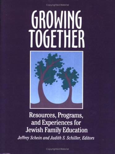 Stock image for Growing Together: Resources, Programs, and Experiences for Jewish Family Education. for sale by Henry Hollander, Bookseller