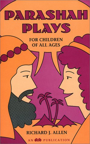 Parashah Plays: For Children of All Ages (9780867050479) by Richard J Allen; Richard J. Allen; Allen, Richard J.