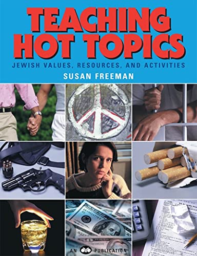 Stock image for Teaching Hot Topics: Jewish Values, Resources, and Activities for sale by SecondSale