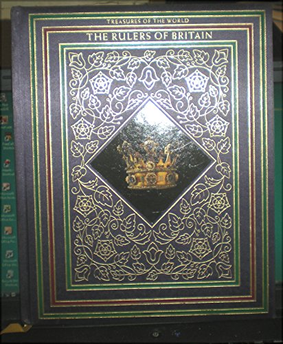 Beispielbild fr The Rulers of Britain (Treasures of the World) zum Verkauf von Half Price Books Inc.