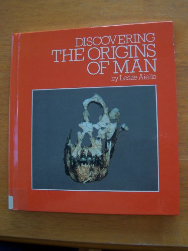 Imagen de archivo de Discovering the origins of man [Jan 01, 1982] Aiello, Leslie a la venta por Sperry Books