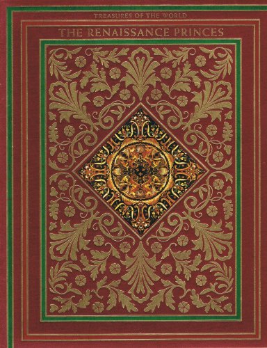 Stock image for The Renaissance Princes: Treasures of the World for sale by HPB-Emerald