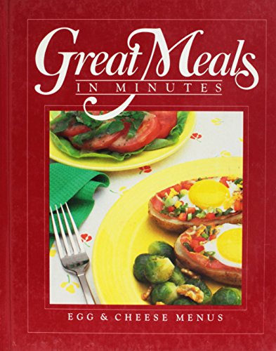 Egg and Cheese Menus (Great Meals in Minutes) (9780867061949) by Time-Life Books